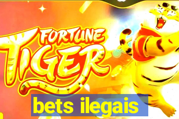 bets ilegais